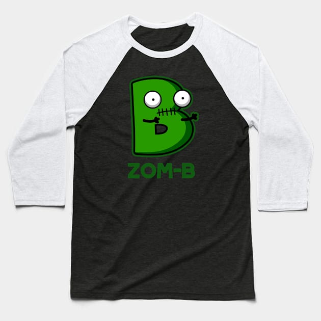 Zom-b Cute Halloween Zombie Alphabet Pun Baseball T-Shirt by punnybone